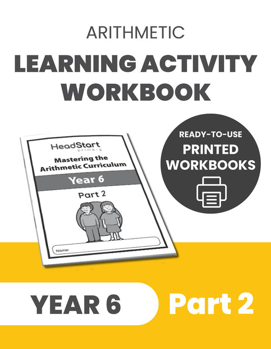 Year 6 Mastering the Arithmetic Curriculum Learning Activity Workbook: PART 2
