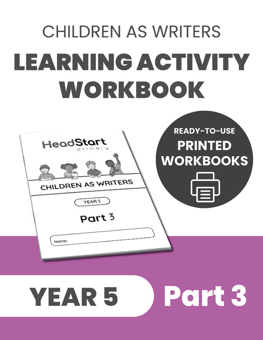 Year 5 Children as Writers Learning Activity Workbook: PART 3