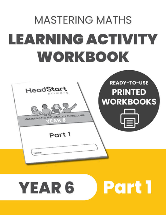 Year 6 Mastering the Maths Curriculum Learning Activity Workbook: PART 1