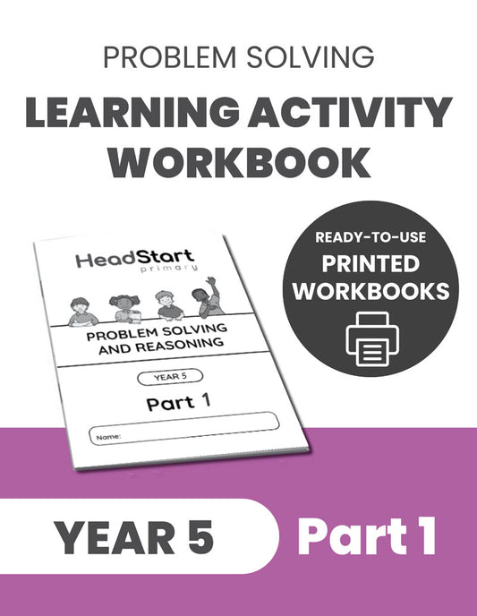 Year 5 Problem Solving and Reasoning Learning Activity Workbook: PART 1